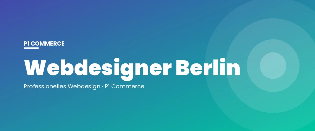 Webdesigner Berlin – P1 Commerce Webagentur