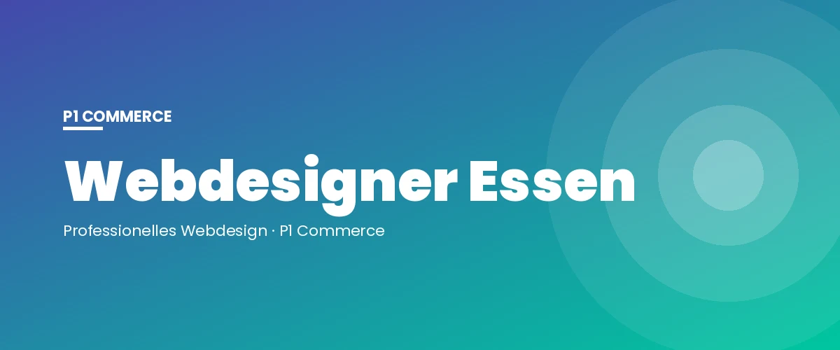 Webdesigner Essen – P1 Commerce Webagentur