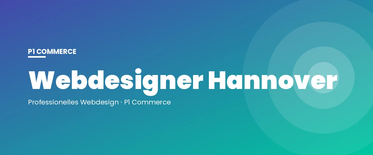 Webdesigner Hannover – P1 Commerce Webagentur