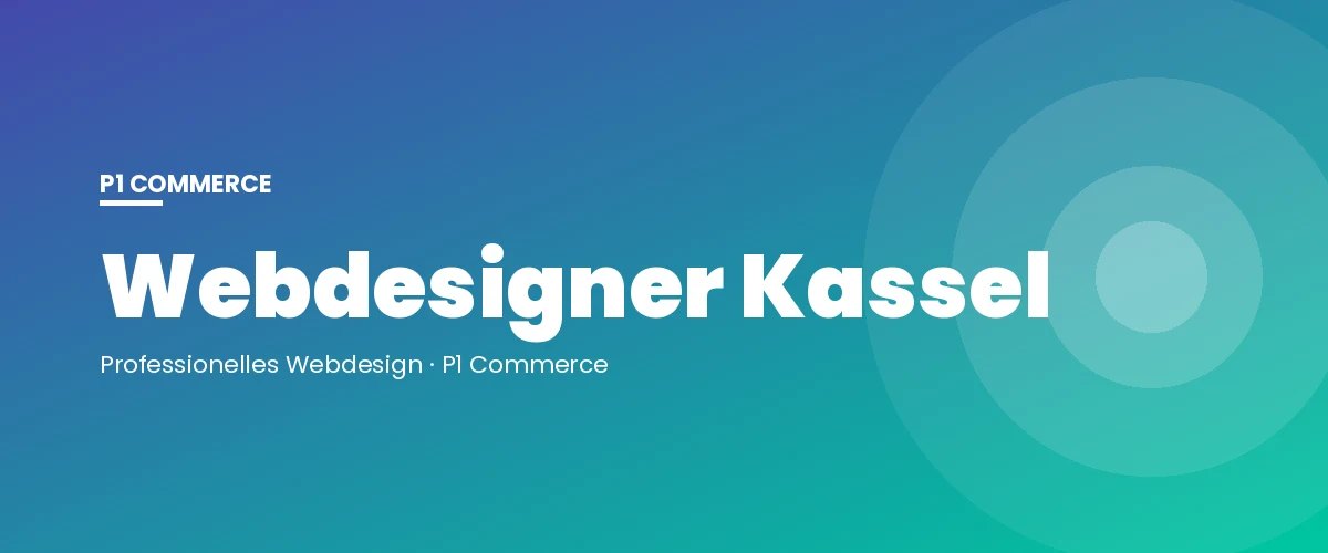 Webdesigner Kassel – P1 Commerce Webagentur