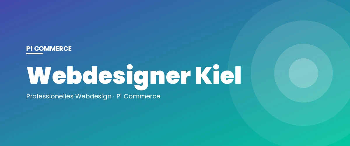 Webdesigner Kiel – P1 Commerce Webagentur