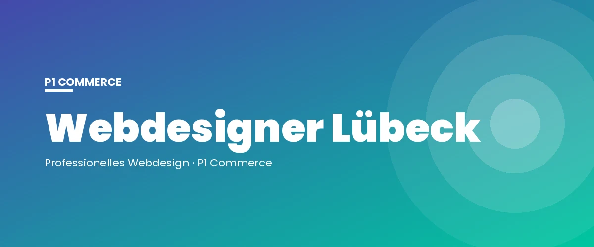 Webdesigner Lübeck – P1 Commerce Webagentur