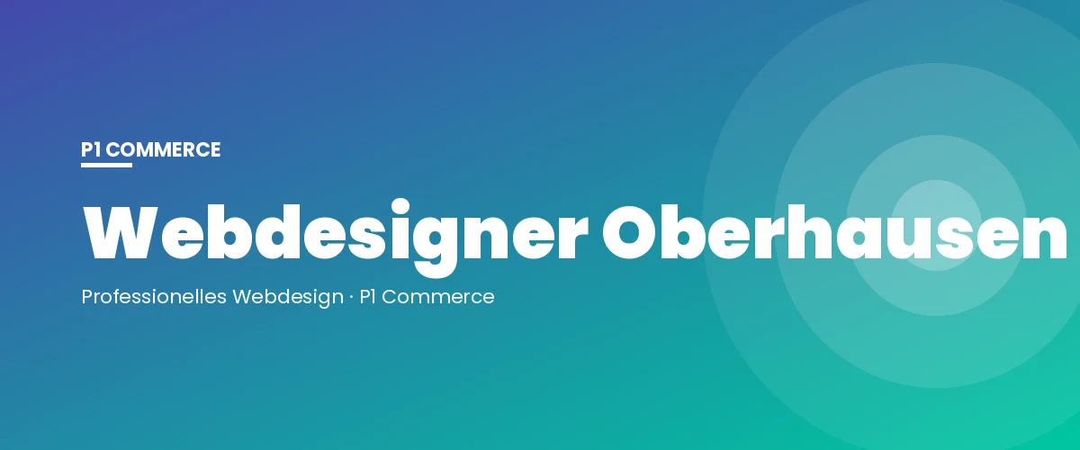 Webdesigner Oberhausen – P1 Commerce Webagentur